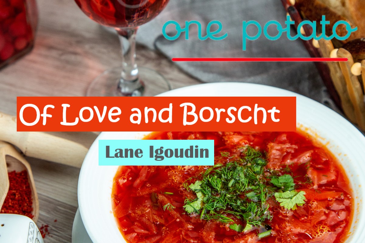 “Of Love and Borscht” in One&nbsp;Potato