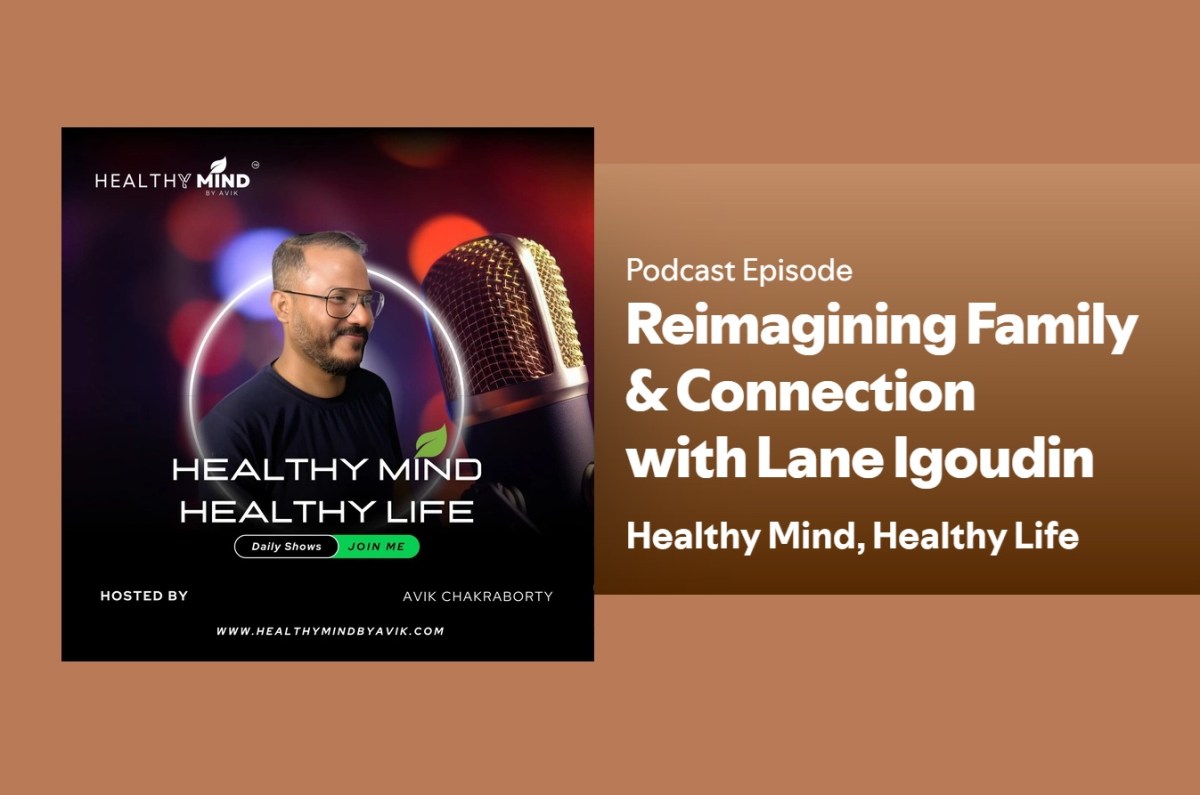 On Healthy Mind, Healthy Life&nbsp;podcast